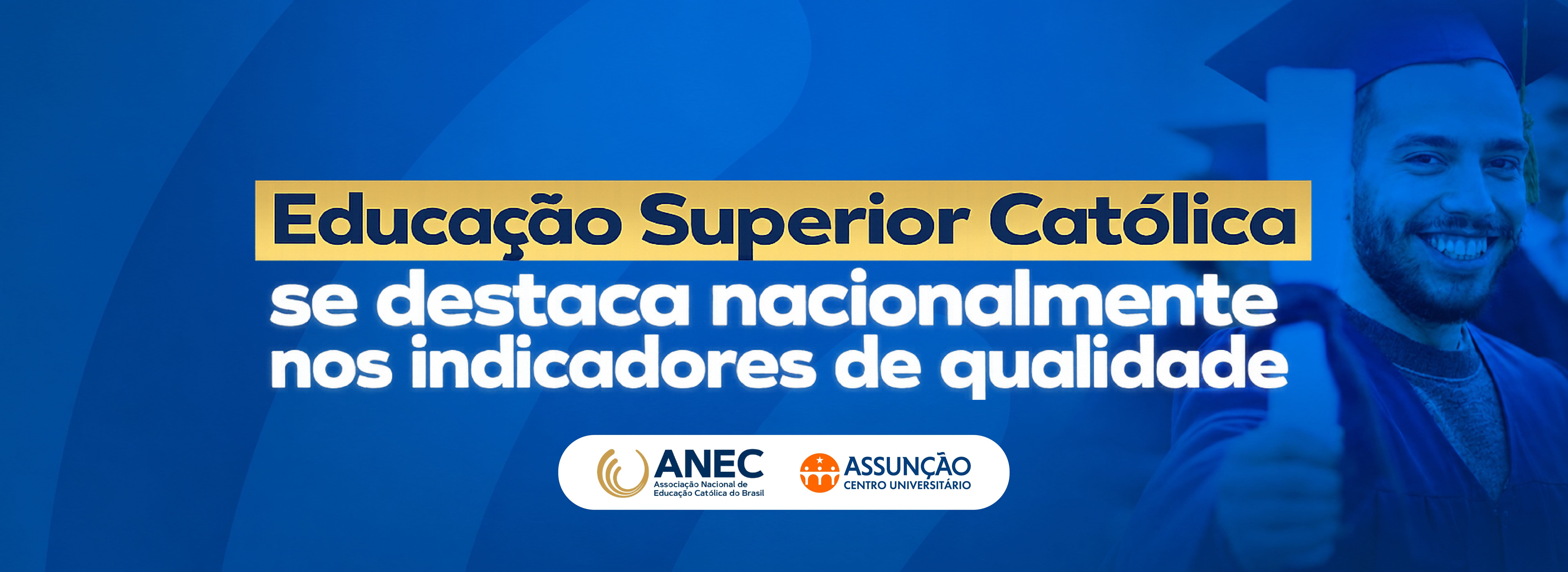 Centro Universitário Assunção está entre as instituições de destaque nas avaliações nacionais, aponta relatório da ANEC