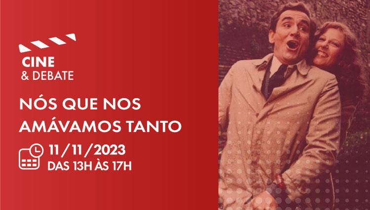 Cine e Debate: Nós que nos amávamos tanto