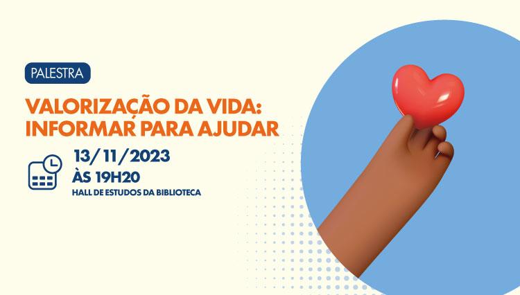 Palestra “Valorização da vida: Informar para ajudar”, em parceria com o CVV
