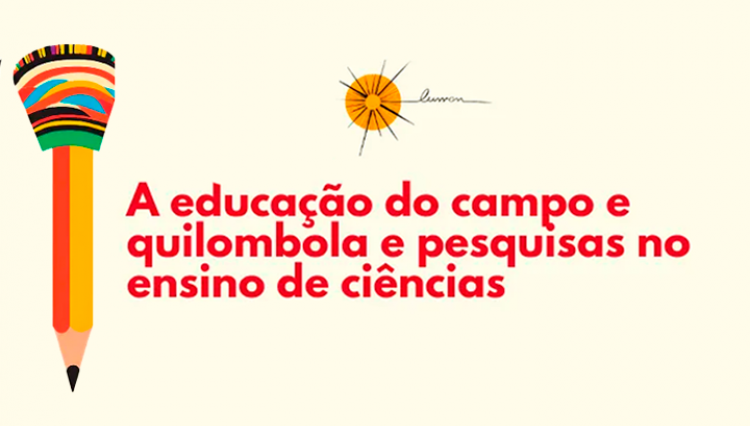 Participe da palestra sobre a educação do campo e quilombola