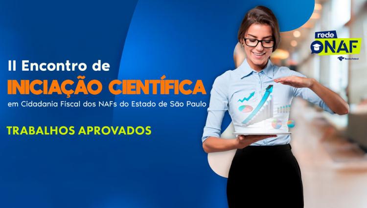 Trabalhos aprovados para o II Encontro de Iniciação Científica dos NAFs de SP