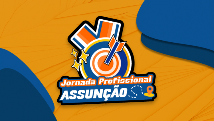 Jornada Profissional Assunção: Complete seu Perfil, entre para o Jogo!